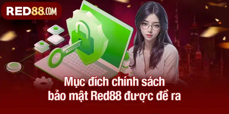 Mục đích chính sách bảo mật Red88 được đề ra