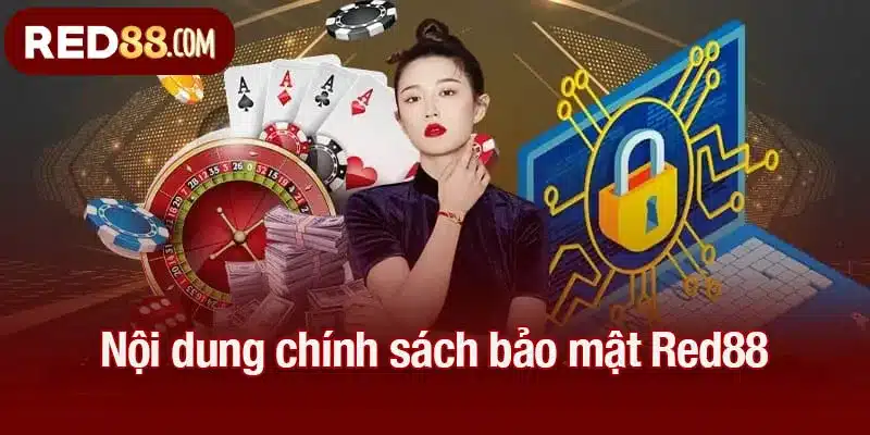 Nội dung chính sách bảo mật Red88