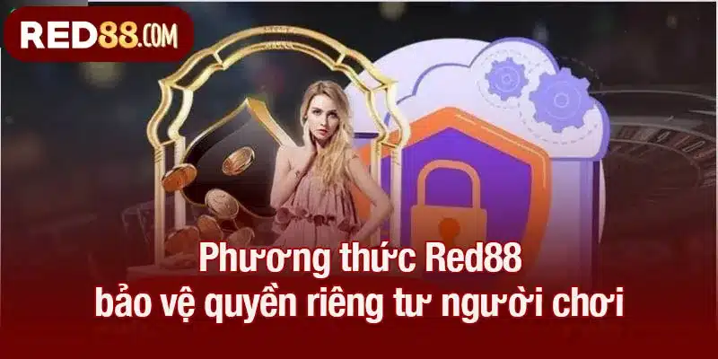 Phương thức Red88 bảo vệ quyền riêng tư người chơi